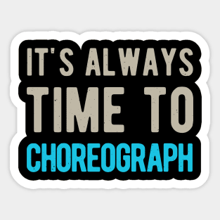 Choreographer Choreography Funny Gifts Sticker